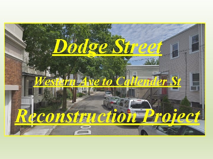 Dodge Street Western Ave to Callender St Reconstruction Project 