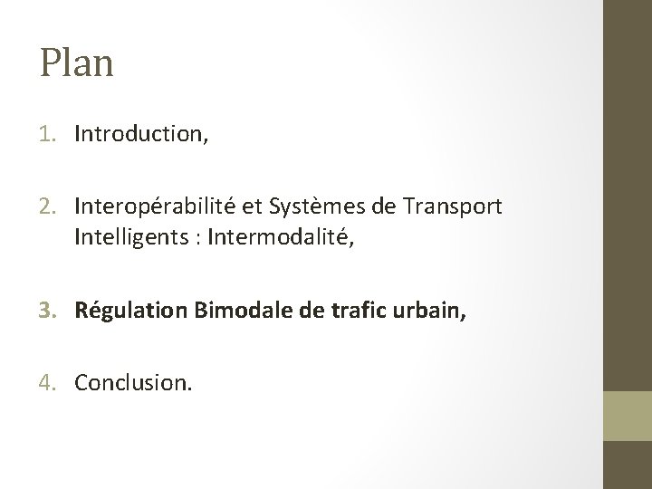 Plan 1. Introduction, 2. Interopérabilité et Systèmes de Transport Intelligents : Intermodalité, 3. Régulation