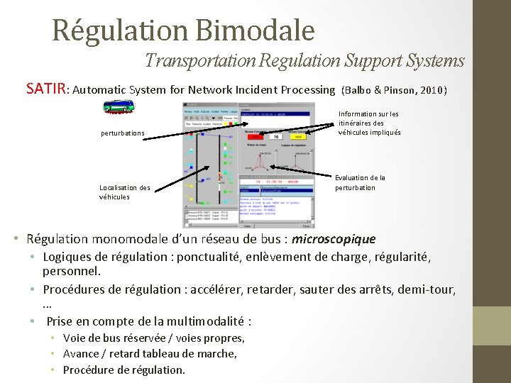 Régulation Bimodale Transportation Regulation Support Systems SATIR: Automatic System for Network Incident Processing perturbations