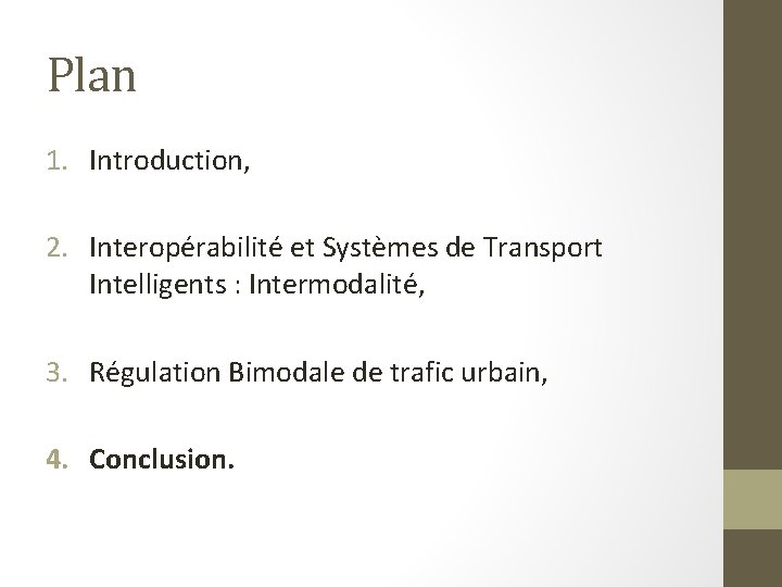 Plan 1. Introduction, 2. Interopérabilité et Systèmes de Transport Intelligents : Intermodalité, 3. Régulation