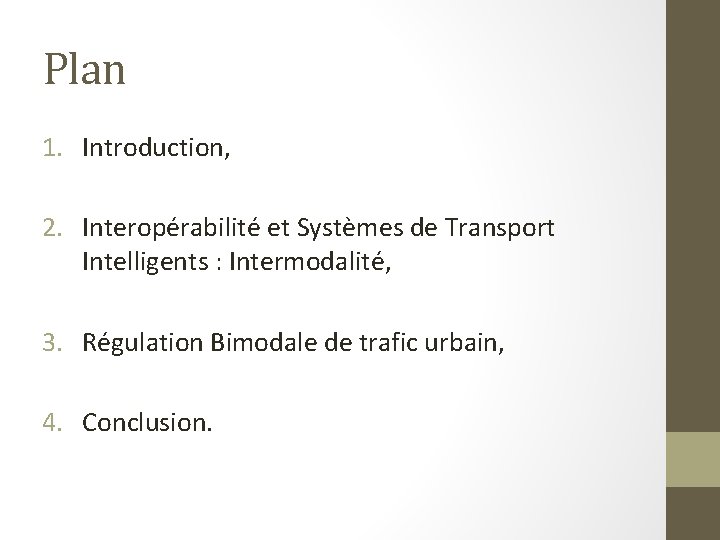 Plan 1. Introduction, 2. Interopérabilité et Systèmes de Transport Intelligents : Intermodalité, 3. Régulation