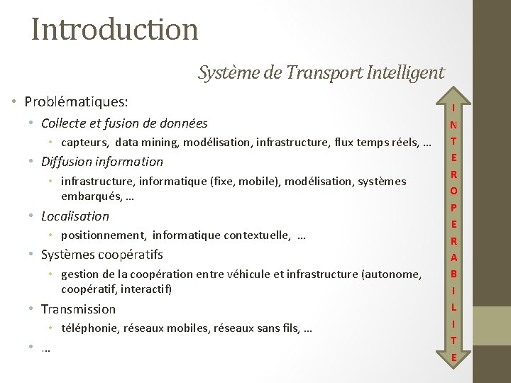 Introduction Système de Transport Intelligent • Problématiques: • Collecte et fusion de données •