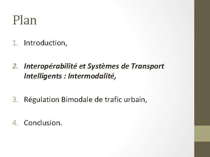 Plan 1. Introduction, 2. Interopérabilité et Systèmes de Transport Intelligents : Intermodalité, 3. Régulation