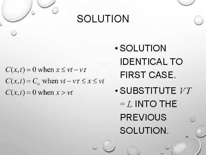 SOLUTION • SOLUTION IDENTICAL TO FIRST CASE. • SUBSTITUTE VT = L INTO THE