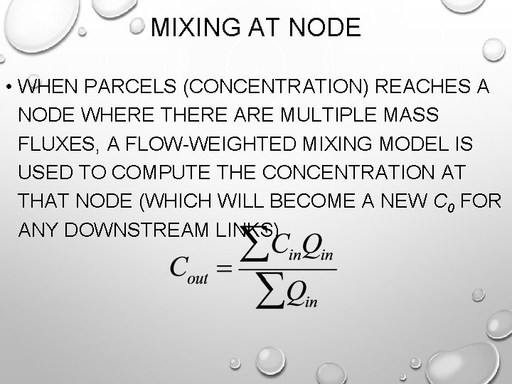 MIXING AT NODE • WHEN PARCELS (CONCENTRATION) REACHES A NODE WHERE THERE ARE MULTIPLE