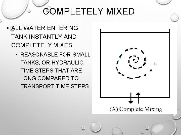 COMPLETELY MIXED • ALL WATER ENTERING TANK INSTANTLY AND COMPLETELY MIXES • REASONABLE FOR