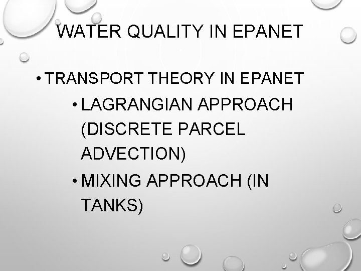 WATER QUALITY IN EPANET • TRANSPORT THEORY IN EPANET • LAGRANGIAN APPROACH (DISCRETE PARCEL