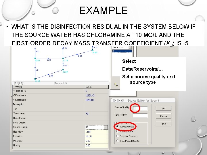 EXAMPLE • WHAT IS THE DISINFECTION RESIDUAL IN THE SYSTEM BELOW IF THE SOURCE