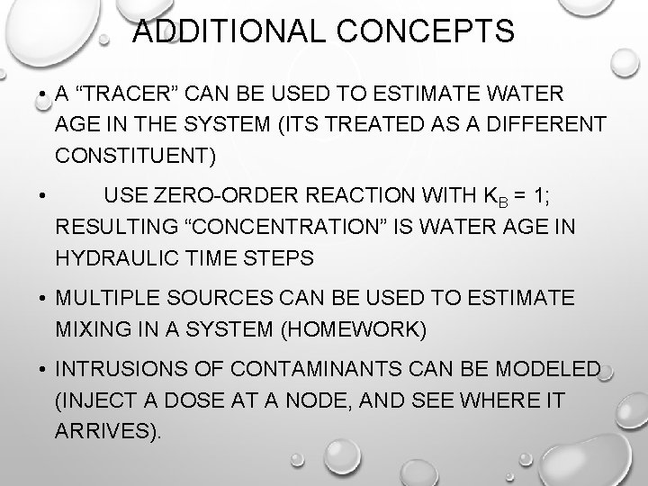 ADDITIONAL CONCEPTS • A “TRACER” CAN BE USED TO ESTIMATE WATER AGE IN THE