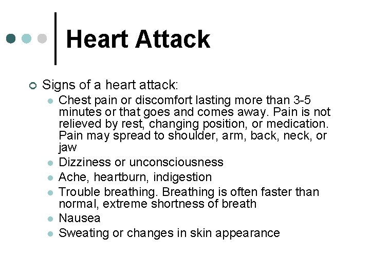 Heart Attack ¢ Signs of a heart attack: l l l Chest pain or