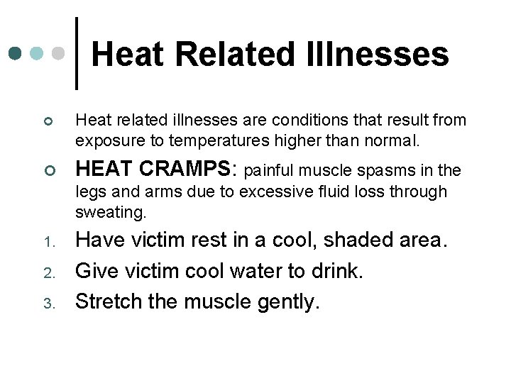 Heat Related Illnesses ¢ Heat related illnesses are conditions that result from exposure to