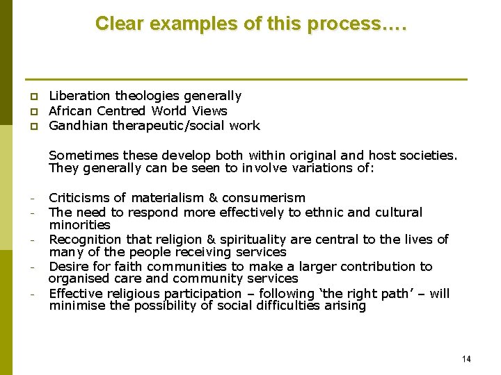 Clear examples of this process…. p p p Liberation theologies generally African Centred World