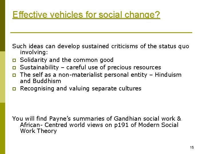 Effective vehicles for social change? Such ideas can develop sustained criticisms of the status