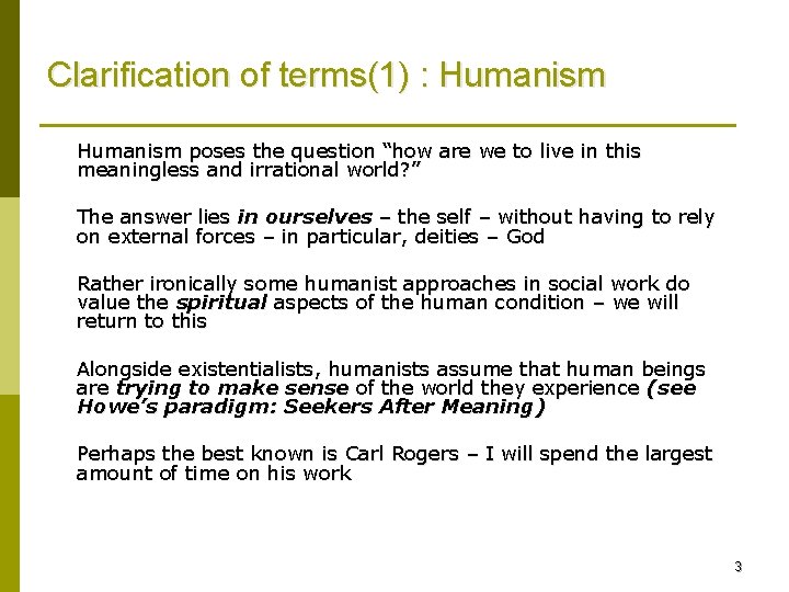 Clarification of terms(1) : Humanism poses the question “how are we to live in