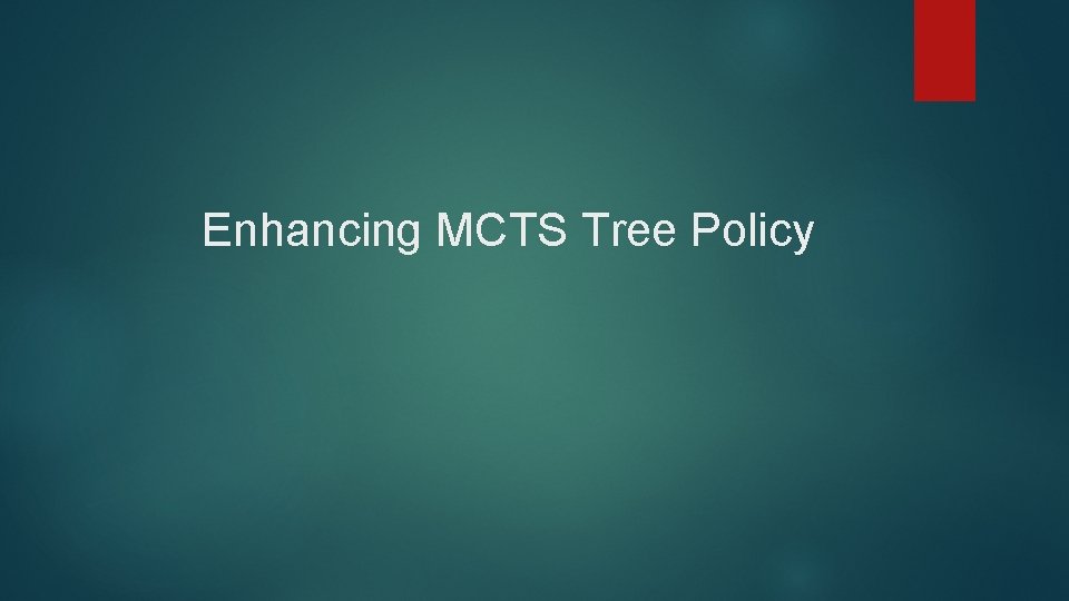 Enhancing MCTS Tree Policy 