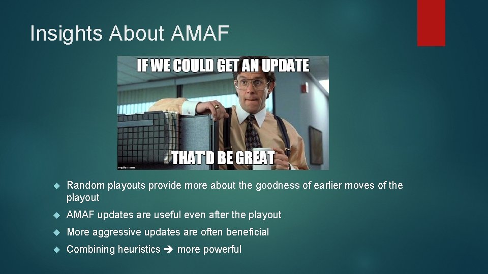 Insights About AMAF Random playouts provide more about the goodness of earlier moves of