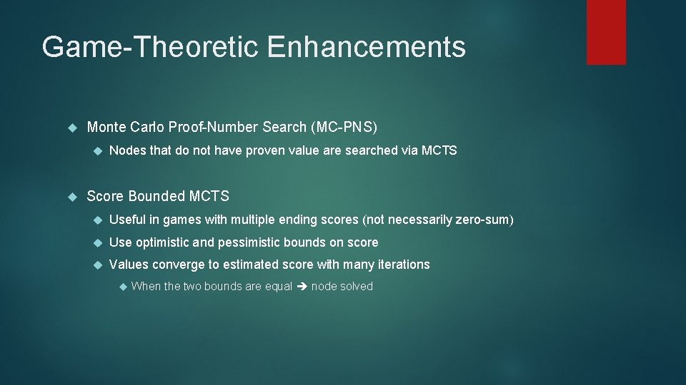 Game-Theoretic Enhancements Monte Carlo Proof-Number Search (MC-PNS) Nodes that do not have proven value