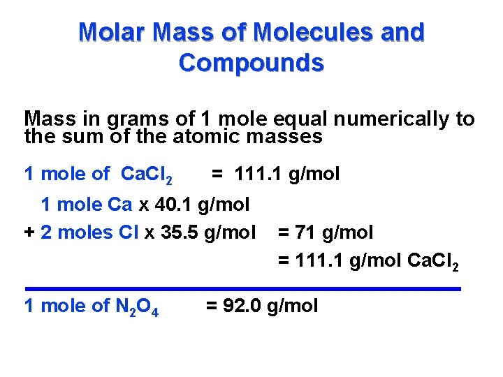 Molar Mass of Molecules and Compounds Mass in grams of 1 mole equal numerically