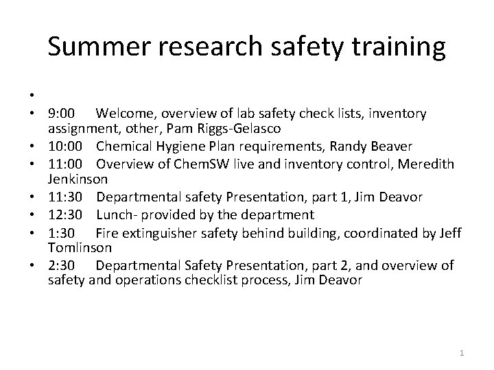 Summer research safety training • • 9: 00 Welcome, overview of lab safety check