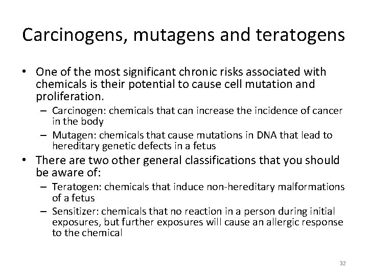 Carcinogens, mutagens and teratogens • One of the most significant chronic risks associated with