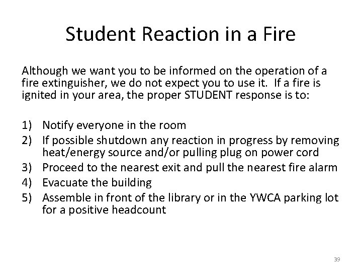 Student Reaction in a Fire Although we want you to be informed on the