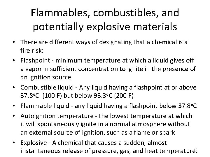 Flammables, combustibles, and potentially explosive materials • There are different ways of designating that