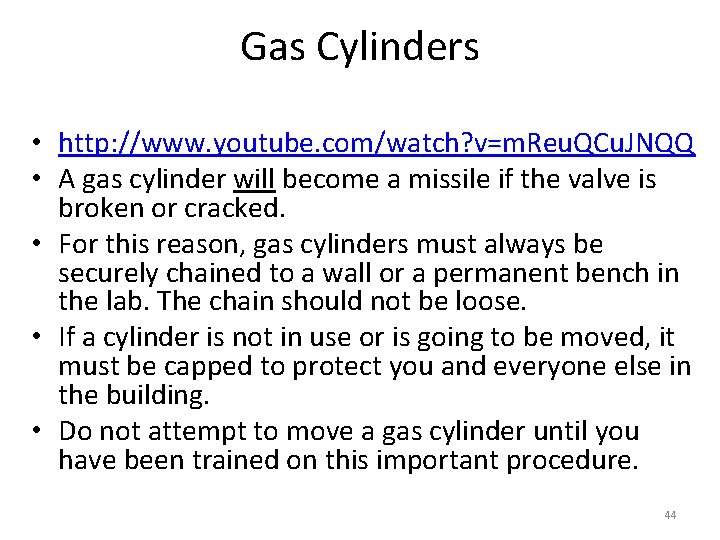 Gas Cylinders • http: //www. youtube. com/watch? v=m. Reu. QCu. JNQQ • A gas