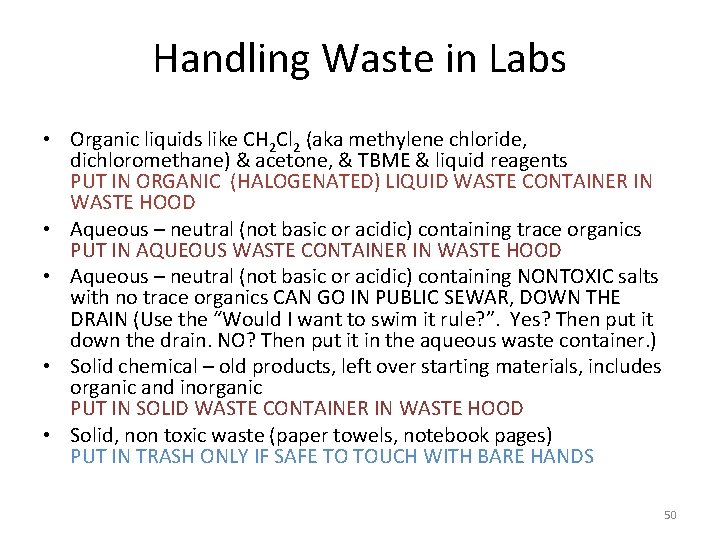 Handling Waste in Labs • Organic liquids like CH 2 Cl 2 (aka methylene