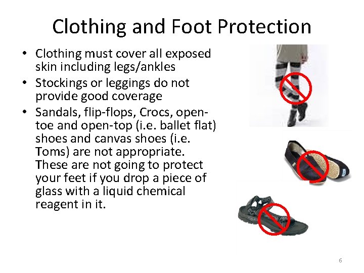 Clothing and Foot Protection • Clothing must cover all exposed skin including legs/ankles •