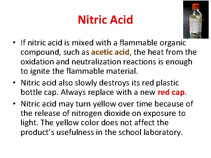 Nitric Acid • If nitric acid is mixed with a flammable organic compound, such