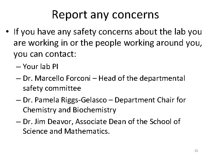 Report any concerns • If you have any safety concerns about the lab you