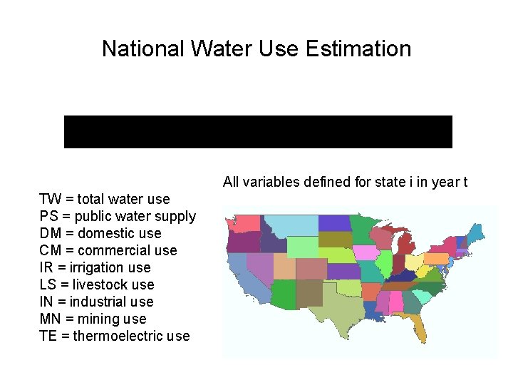 National Water Use Estimation All variables defined for state i in year t TW National Water Use Estimation All variables defined for state i in year t TW