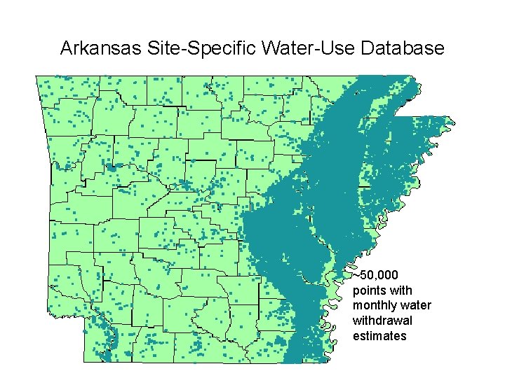 Arkansas Site-Specific Water-Use Database ~50, 000 points with monthly water withdrawal estimates 