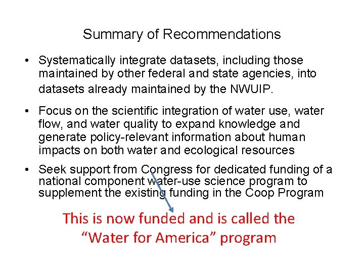 Summary of Recommendations • Systematically integrate datasets, including those maintained by other federal and