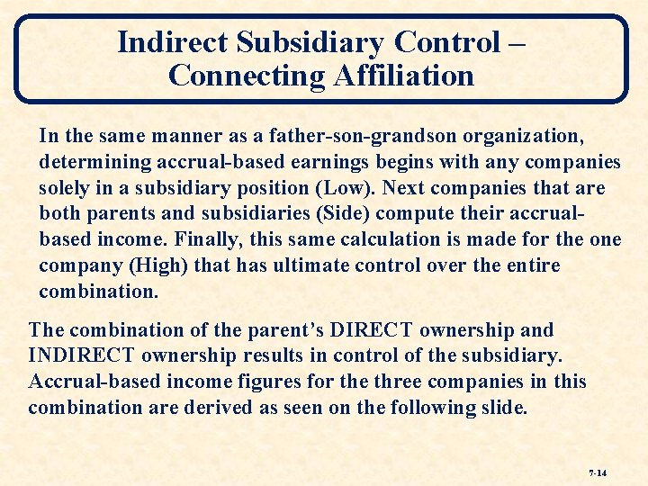 Indirect Subsidiary Control – Connecting Affiliation In the same manner as a father-son-grandson organization,