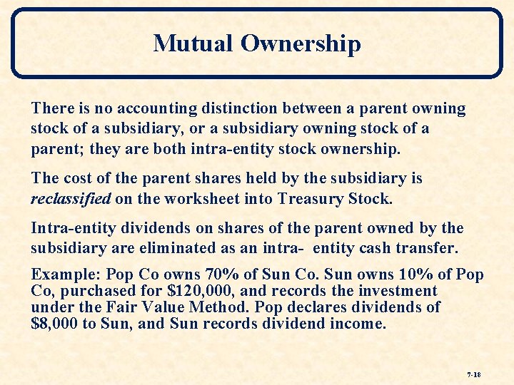 Mutual Ownership There is no accounting distinction between a parent owning stock of a