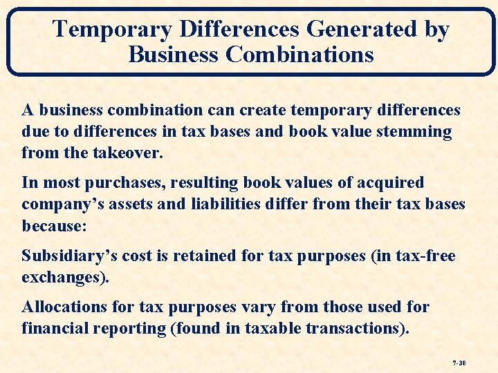 Temporary Differences Generated by Business Combinations A business combination can create temporary differences due
