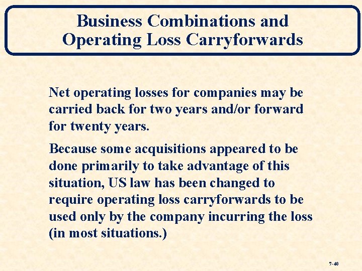 Business Combinations and Operating Loss Carryforwards Net operating losses for companies may be carried