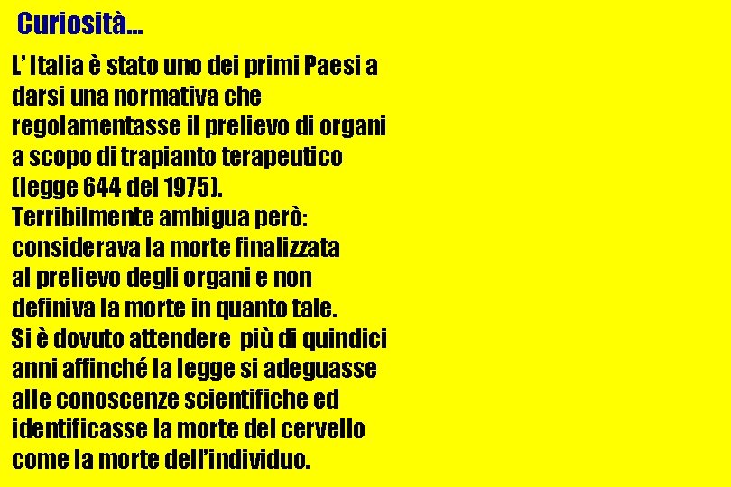 Curiosità… L’ Italia è stato uno dei primi Paesi a darsi una normativa che