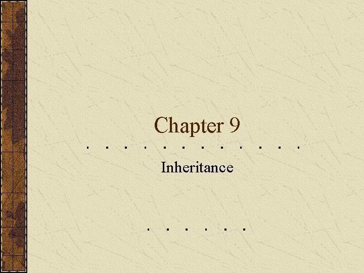 Chapter 9 Inheritance 