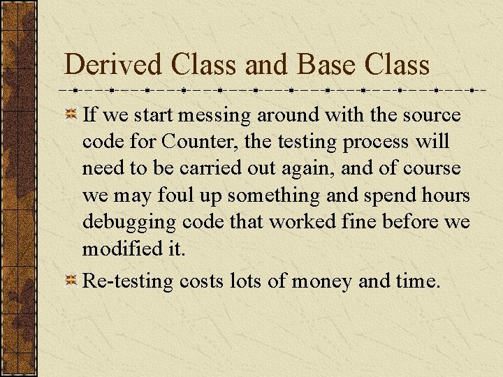 Derived Class and Base Class If we start messing around with the source code