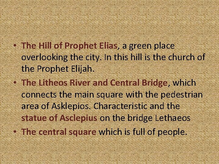 • The Hill of Prophet Elias, a green place overlooking the city. In • The Hill of Prophet Elias, a green place overlooking the city. In
