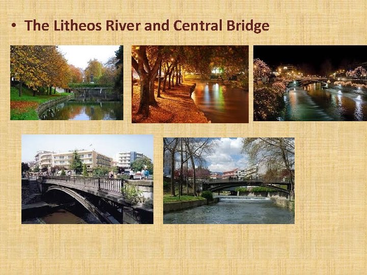 • The Litheos River and Central Bridge • The Litheos River and Central Bridge