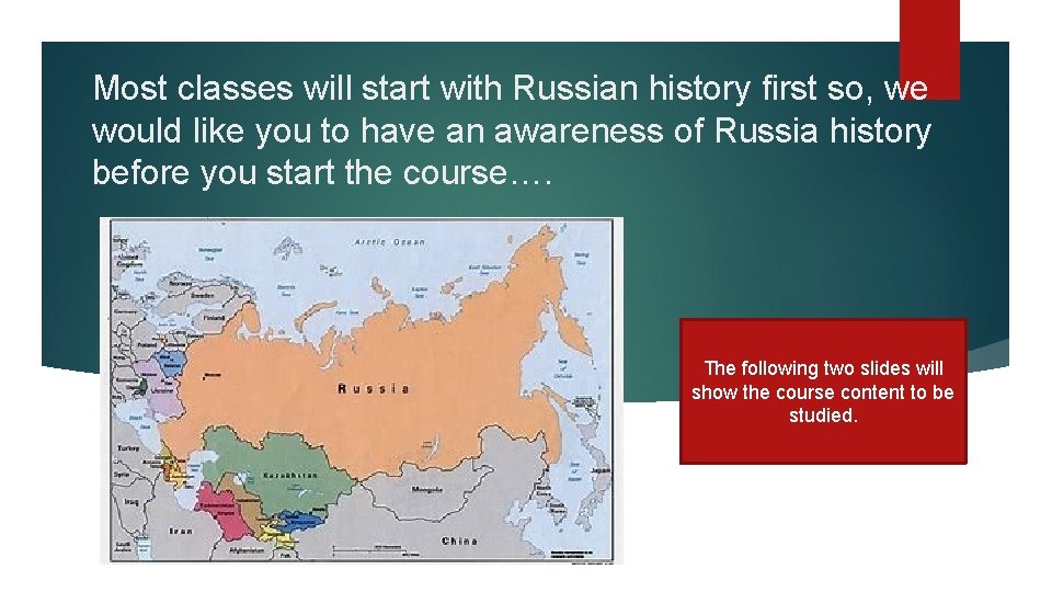 Most classes will start with Russian history first so, we would like you to