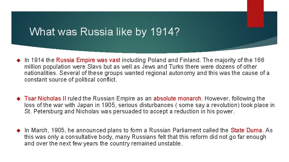 What was Russia like by 1914? In 1914 the Russia Empire was vast including