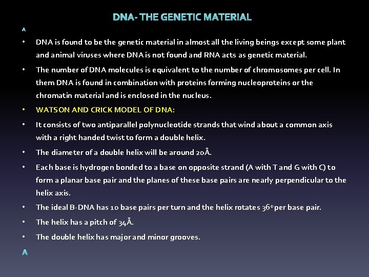  DNA- THE GENETIC MATERIAL • DNA is found to be the genetic material