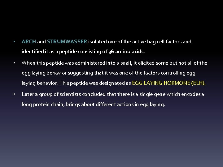  • ARCH and STRUMWASSER isolated one of the active bag cell factors and