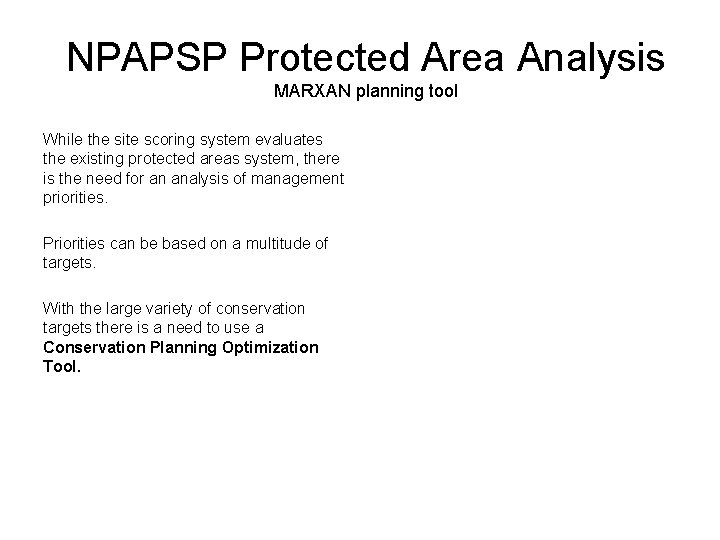 NPAPSP Protected Area Analysis MARXAN planning tool While the site scoring system evaluates the