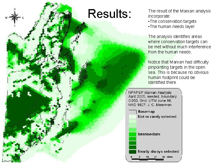 Results: The result of the Marxan analysis incorporate: • The conservation targets • The