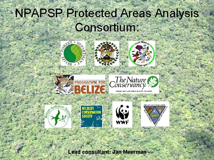 NPAPSP Protected Areas Analysis Consortium: Lead consultant: Jan Meerman 